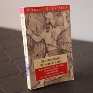 Myths from Mesopotamia: Creation, the Flood, Gilgamesh, and Other Stories.